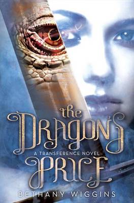 The Dragon's Price (a Transference Novel) by Bethany Wiggins