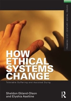 How Ethical Systems Change: Tolerable Suffering and Assisted Dying book