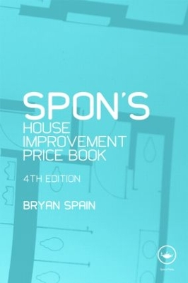 Spon's House Improvement Price Book by Bryan Spain