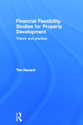 Financial Feasibility Studies for Property Development by Tim Havard