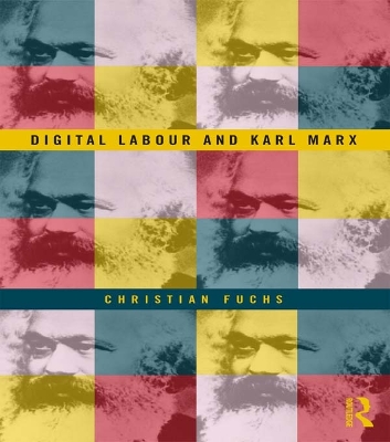 Digital Labour and Karl Marx by Christian Fuchs