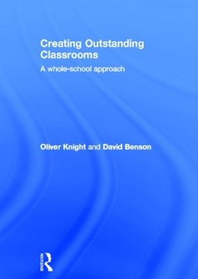 Creating Outstanding Classrooms by Oliver Knight