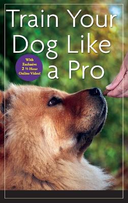 Train Your Dog Like a Pro book