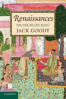 Renaissances by Jack Goody