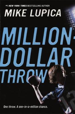 Million-Dollar Throw by Mike Lupica