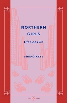 Northern Girls: Life Goes On: China Library book