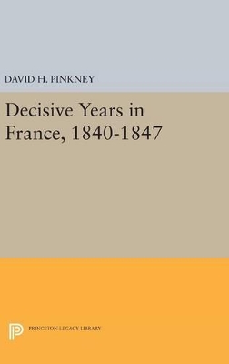 Decisive Years in France, 1840-1847 book