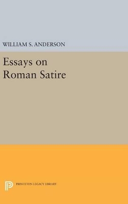 Essays on Roman Satire by William S. Anderson