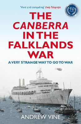 A The Canberra in the Falklands War: A Very Strange Way to go to War by Andrew Vine