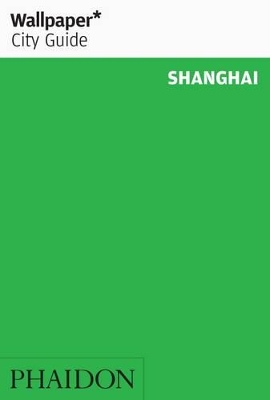 Wallpaper* City Guide Shanghai 2013 by Wallpaper*