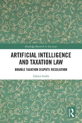 Artificial Intelligence and Taxation Law: Double Taxation Dispute Resolution book