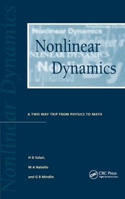 Nonlinear Dynamics: A Two-Way Trip from Physics to Math by H.G Solari