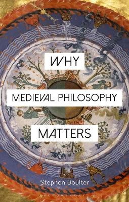 Why Medieval Philosophy Matters book
