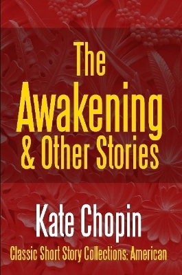 The The Awakening & Other Stories by Kate Chopin