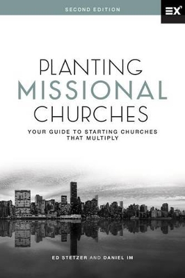 Planting Missional Churches: Your Guide to Starting Churches that Multiply book