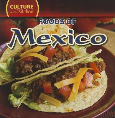 Foods of Mexico by Kevin Pearce