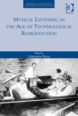 Musical Listening in the Age of Technological Reproduction book