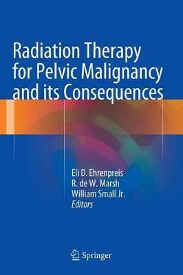 Radiation Therapy for Pelvic Malignancy and its Consequences book