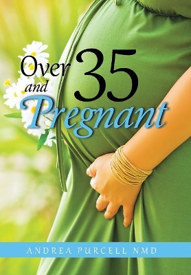 Over 35 and Pregnant book