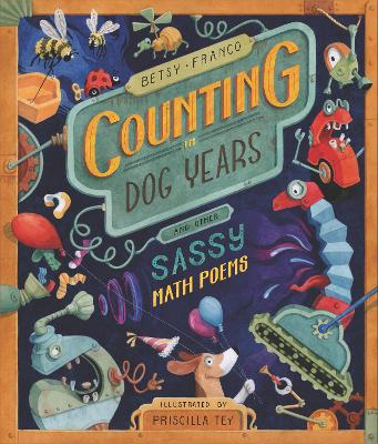 Counting in Dog Years and Other Sassy Math Poems book