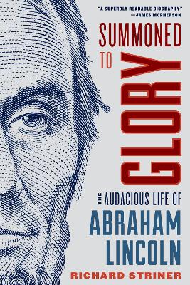 Summoned to Glory: The Audacious Life of Abraham Lincoln book