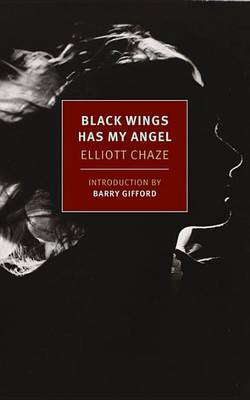 Black Wings Has My Angel by Elliott Chaze