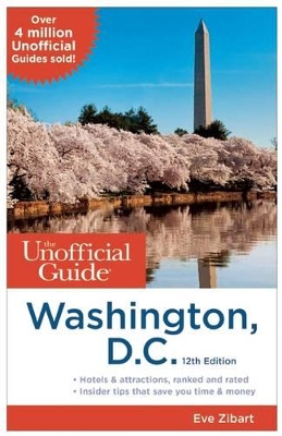 Unofficial Guide to Washington, D.C. by Eve Zibart