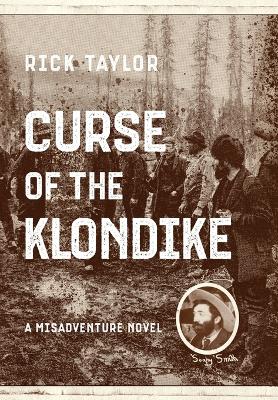 Curse of the Klondike by Rick Taylor