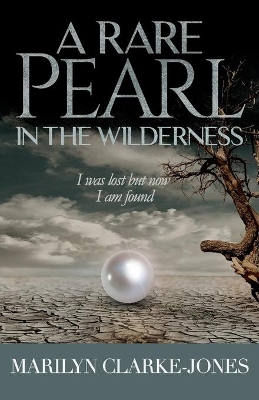 A Rare Pearl In The wilderness by Marilyn Clarke-Jones