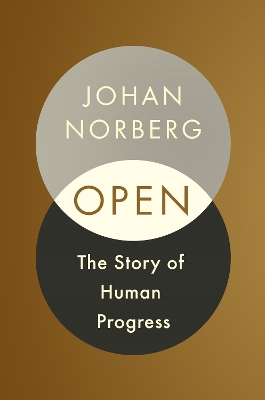 Open: The Story Of Human Progress by Johan Norberg