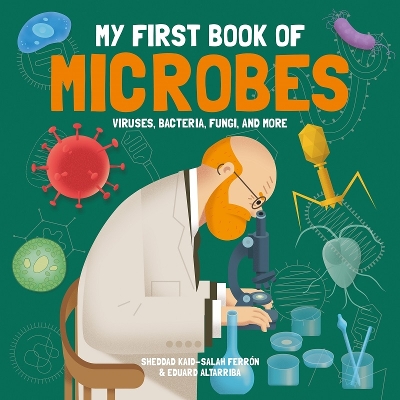 My First Book of Microbes: Viruses, Bacteria, Fungi and More book