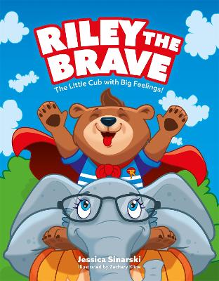 Riley the Brave - The Little Cub with Big Feelings!: Help for Cubs Who Have Had A Tough Start in Life book