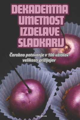 Dekadentna Umetnost Izdelave Sladkarij book