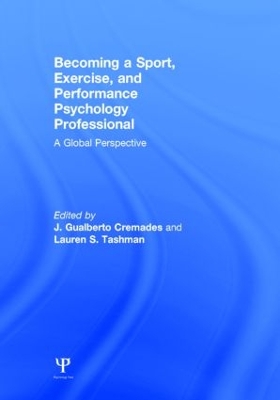 Becoming a Sport, Exercise, and Performance Psychology Professional by J. Gualberto Cremades