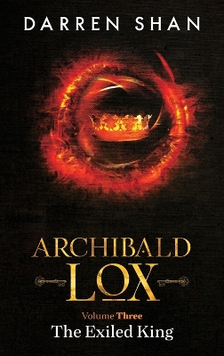 Archibald Lox Volume 3: The Exiled King book