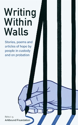 Writing Within Walls: Stories, poems and articles of hope by people in custody and on probation book