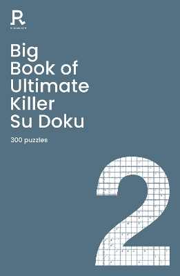 Big Book of Ultimate Killer Su Doku Book 2: a bumper deadly killer sudoku book for adults containing 300 puzzles book