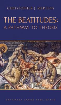 The Beatitudes: A Pathway to Theosis book