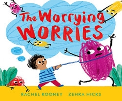 The Worrying Worries by Rachel Rooney