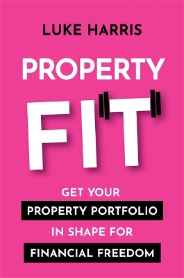 Property Fit: Get your property portfolio in shape for financial freedom book