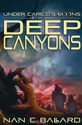 Deep Canyons: Under Carico's Moons: Book Two book