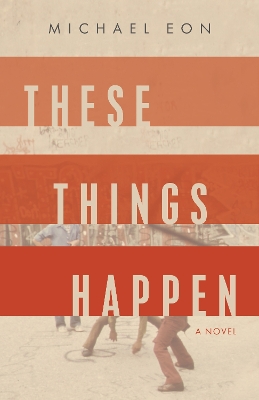 These Things Happen: A Novel book