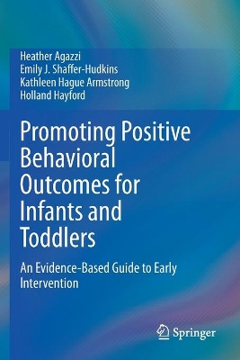 Promoting Positive Behavioral Outcomes for Infants and Toddlers: An Evidence-Based Guide to Early Intervention book
