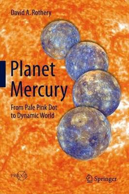 Planet Mercury by David A. Rothery