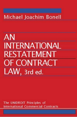 International Restatement of Contract Law: The UNIDROIT Principles of International Commercial Contracts book