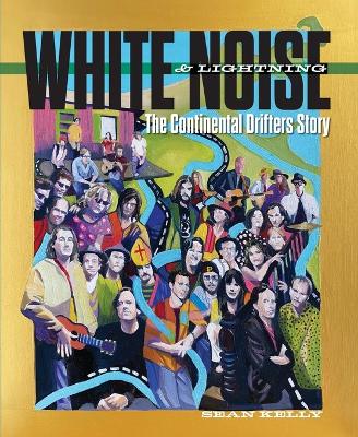 White Noise & Lightning: The Continental Drifters Story book