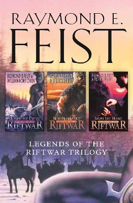 The Complete Legends of the Riftwar Trilogy: Honoured Enemy, Murder in Lamut, Jimmy the Hand by Raymond E. Feist