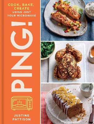 PING!: Cook, Bake, Create Using Just Your Microwave book