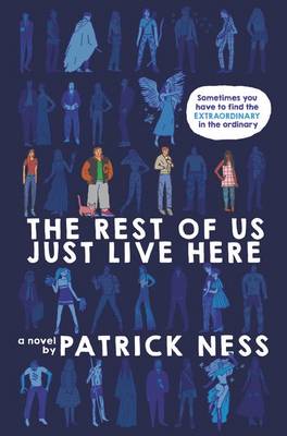 Rest of Us Just Live Here by Patrick Ness