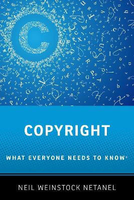 Copyright: What Everyone Needs to Know® by Neil Weinstock Netanel